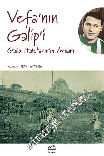 Vefa'nın Galip'i: Galip Haktanır'ın Anıları -