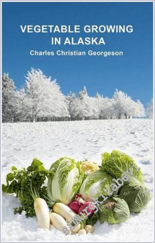 Vegetable Growing in Alaska -        2025