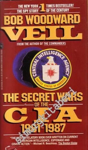 Veil From the Author of the Commenders: The Secret Wars of the CIA 1981 - 1987 -