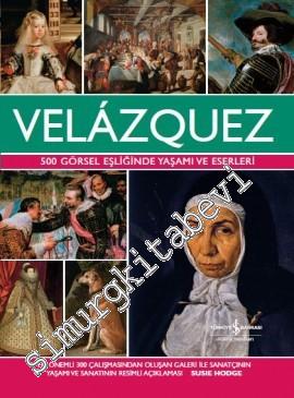 Velazquez: 500 Görsel Eşliğinde Yaşamı ve Eserleri CİLTLİ -