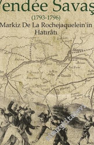 Vendee Savaşı 1793 - 1796: Markiz De Le Rochejaquelein'in Hatıratı