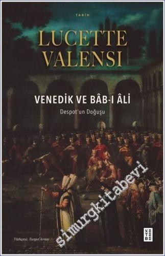 Venedik ve Bab-ı Al : Despot'un Doğuşu - 2023