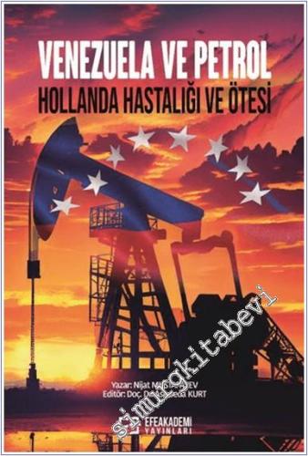 Venezuela ve Petrol : Hollanda Hastalığı ve Ötesi -        2024