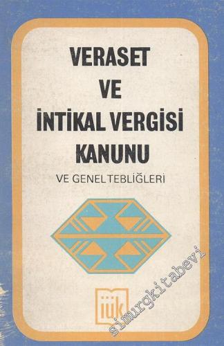Veraset ve İntikal Vergisi Kanunu ve Genel Tebliğler -