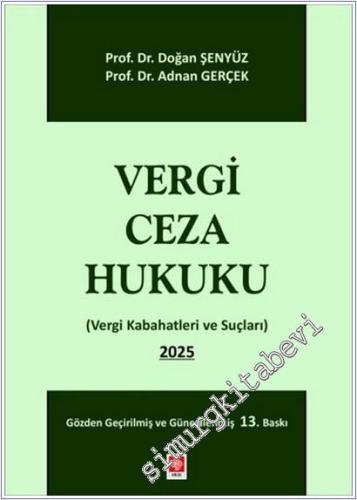 Vergi Ceza Hukuku : Vergi kabahatleri ve Suçları (2025) -        2025
