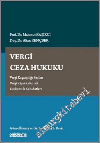 Vergi Ceza Hukuku : Vergi Kaçakçılığı Suçları / Vergi Ziyaı Kabahati / Usulsüzlük Kabahatleri (CİLTLİ) -        2025