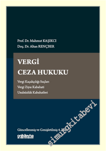 Vergi Ceza Hukuku : Vergi Kaçakçılığı Suçları / Vergi Ziyaı Kabahati /