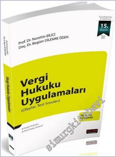 Vergi Hukuku Uygulamaları: Olaylar ve Test Soruları - Tamamı Çözümlü -