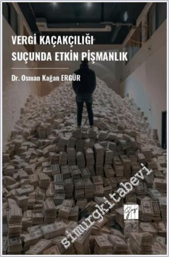 Vergi Kaçakçılığı Suçunda Etkin Pişmanlık -        2024