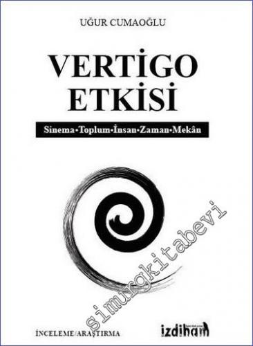 Vertigo Etkisi : Sinema - Toplum - İnsan - Zaman - Mekan -        2021