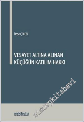 Vesayet Altına Alınan Küçüğün Katılım Hakkı -        2025