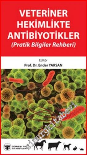 Veteriner Hekimlikte Antibiyotikler - Pratik Bilgiler Kitabı -