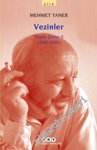 Vezinler - Toplu Şiirler II: 2002 - 2006 -