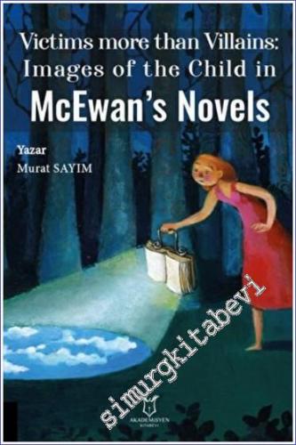 Victims more than Villains: Images of the Child in McEwan's Novels - 2