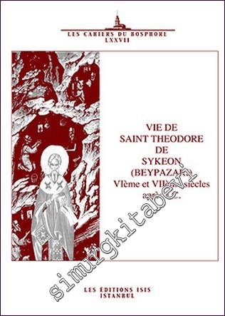 Vie de Saint Theodore de Sykeon (Beypazari) 6ème et 7ème siècles après JC -        2013
