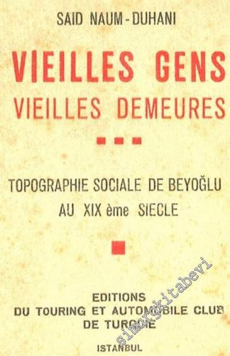 Vieilles Gens Vieilles Demeurres: Topographie Sociale de Beyoğlu au 19