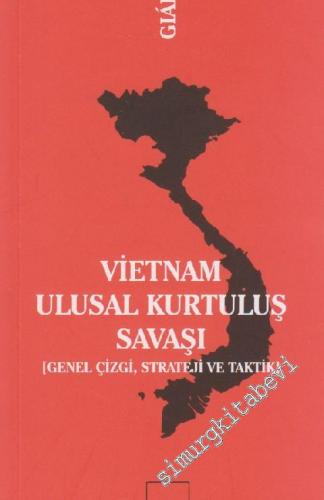 Vietnam Ulusal Kurtuluş Savaşı: Genel Çizgi, Strateji ve Taktik -