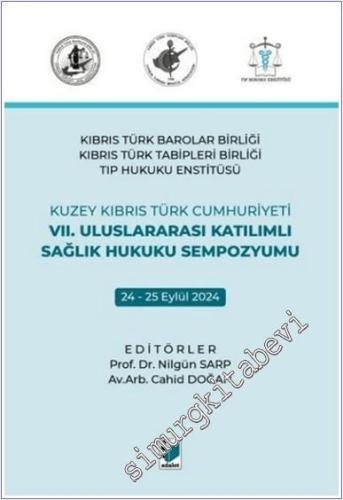 VII. Uluslararası Katılımlı Sağlık Hukuku Sempozyumu, Kuzey Kıbrıs Türk Cumhuriyeti -        2025