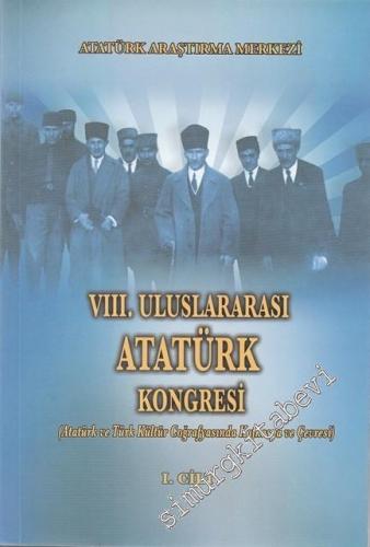 VIII. Uluslararası Atatürk Kongresi Cilt I -
