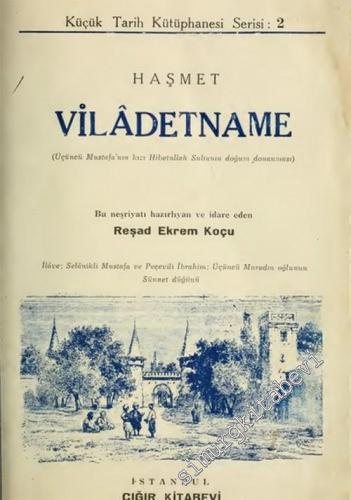 Viladetname ( Üçüncü Mustafa'nın Kızı Hibetullah Sultanın Doğum Donanması ), İlave: Selanikli Mustafa ve Peçevili İbrahim; Üçüncü Muradın Oğlunun Sünnet Düğünü -