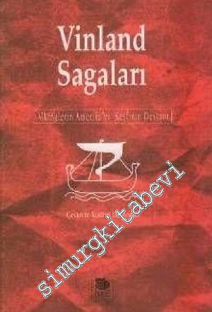 Vinland Sagaları: Vikinglerin Amerika'yı Keşfinin Destanı