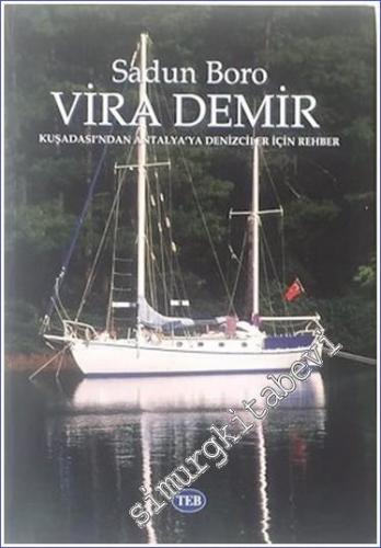 Vira Demir: Kuşadası'ndan Antalya'ya Denizciler İçin Rehber - 2000