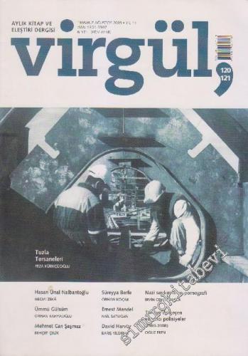 Virgül Aylık Kitap ve Eleştiri Dergisi - Sayı: 120 - 121    11  Temmuz - Ağustos