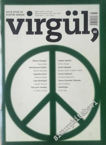 Virgül Aylık Kitap ve Eleştiri Dergisi - Sayı: 60      Mart 2003
