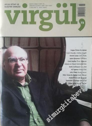 Virgül Aylık Kitap ve Eleştiri Dergisi - Sayı: 73 Mayıs 2004