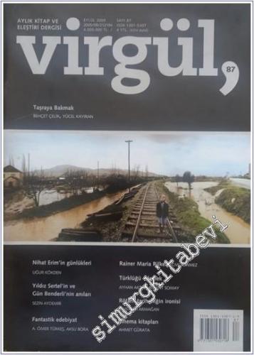Virgül Aylık Kitap ve Eleştiri Dergisi : Taşraya Bakmak - Sayı : 87      Eylül 2005