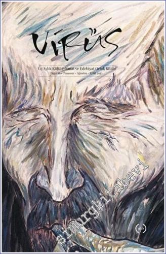 Virüs Üç Aylık Kültür Sanat ve Edebiyat Dergisi - Sayı: 16      Temmuz - Ağustos - Eylül 2023