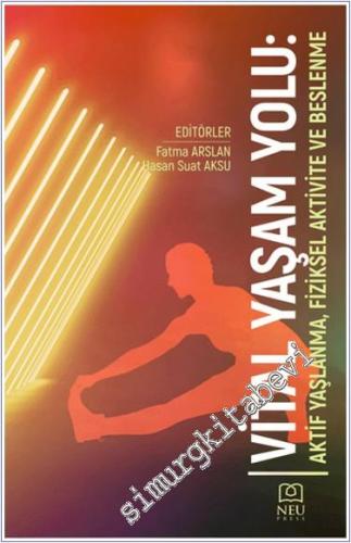 Vital Yaşam Yolu : Aktif Yaşlanma Fiziksel Aktivite ve Beslenme -        2024