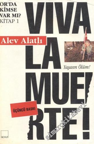 Viva la Muerte: Yaşasın Ölüm  - Orda Kimse Var mı 1. Kitap  -        1992