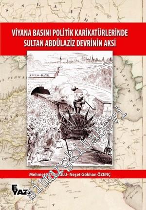 Viyana Basını Politik Karikatürlerinde Sultan Abdülaziz Devrinin Aksi -