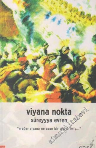 Viyana Nokta: “ Meğer Viyana Ne Uzun Bir Cümle İmiş... ” -        2007