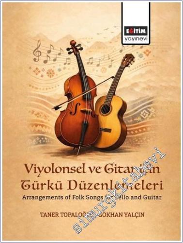 Viyolonsel ve Gitar için Türkü Düzenlemeleri = Arrangements of Folk Songs for Cello and Guitar -        2025