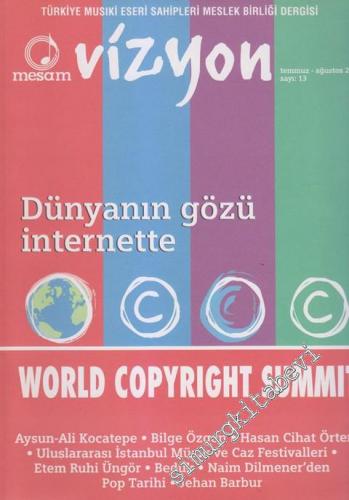 Vizyon: Türkiye Musiki Eseri Sahipleri Meslek Birliği Dergisi - Dosya: World Copyright Summit - Sayı: 13      Temmuz - Ağustos