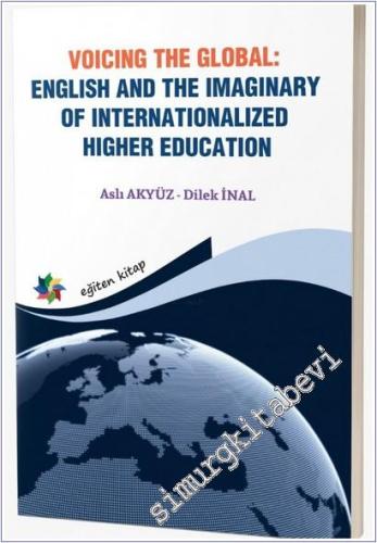 Voicing The Global : English and The Imaginary of Internationalized Higher Education -        2025