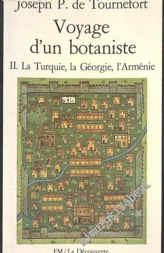 Voyage D'un Botaniste Cilt: 2 - La Turquie, la Géorgie, l'Arménie -