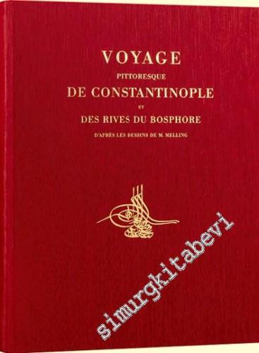 Voyage Pittoresque de Constantinople et des Rives du Bosphore =A Pictu