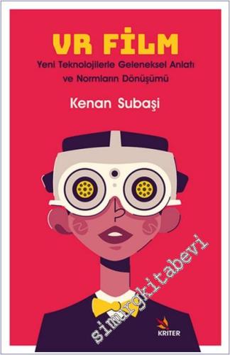VR Film : Yeni Teknolojilerle Geleneksel Anlatı ve Normların Dönüşümü -        2025