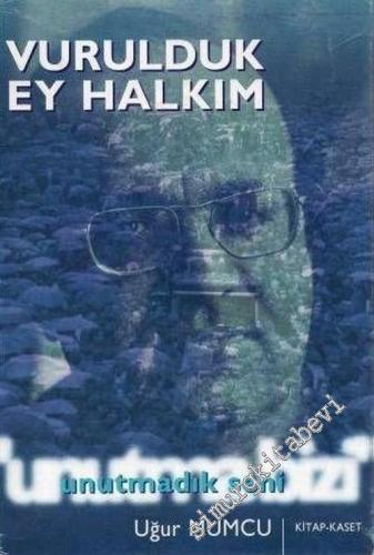 Vurulduk Ey Halkım Unutma Bizi ( Kitap + Kaset ) -        1996