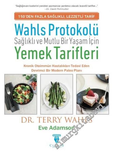 Wahls Protokolü: Sağlıklı ve Mutlu Bir Yaşam İçin Yemek Tarifleri -