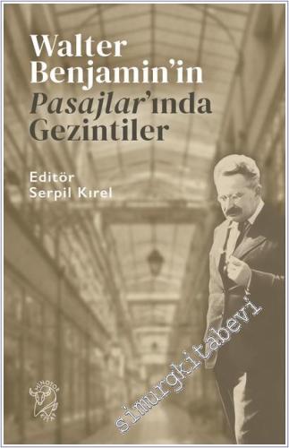 Walter Benjamin'in Pasajlar'ında Gezintiler -        2025