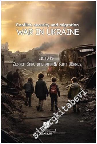 War in Ukraine: Conflict, Security and Migration - 2023
