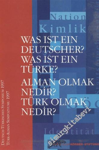 Was ist ein Deutscher? Was ist ein Türke? = Alman Olmak Nedir? Türk Ol