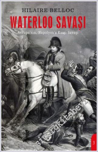 Waterloo Savaşı : Avrupa'nın Napolyon'a Karşı Savaşı -        2024