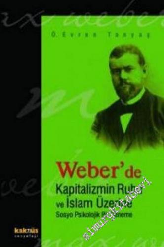 Weber'de Kapitalizmin Ruhu ve İslam Üzerine: Sosyo Psikolojik Bir Deneme  -