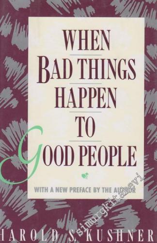 When Bad Things Happen To Good People: With A New Preface By The Author -
