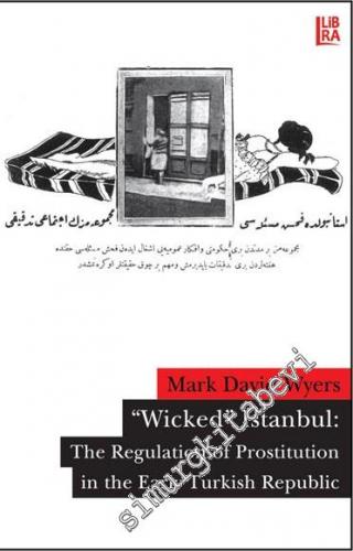 Wicked Istanbul: The Regulation of Prostitution in the Early Turkish Republic -